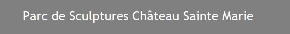 Parc de Sculptures Ch�teau Sainte Marie Malans